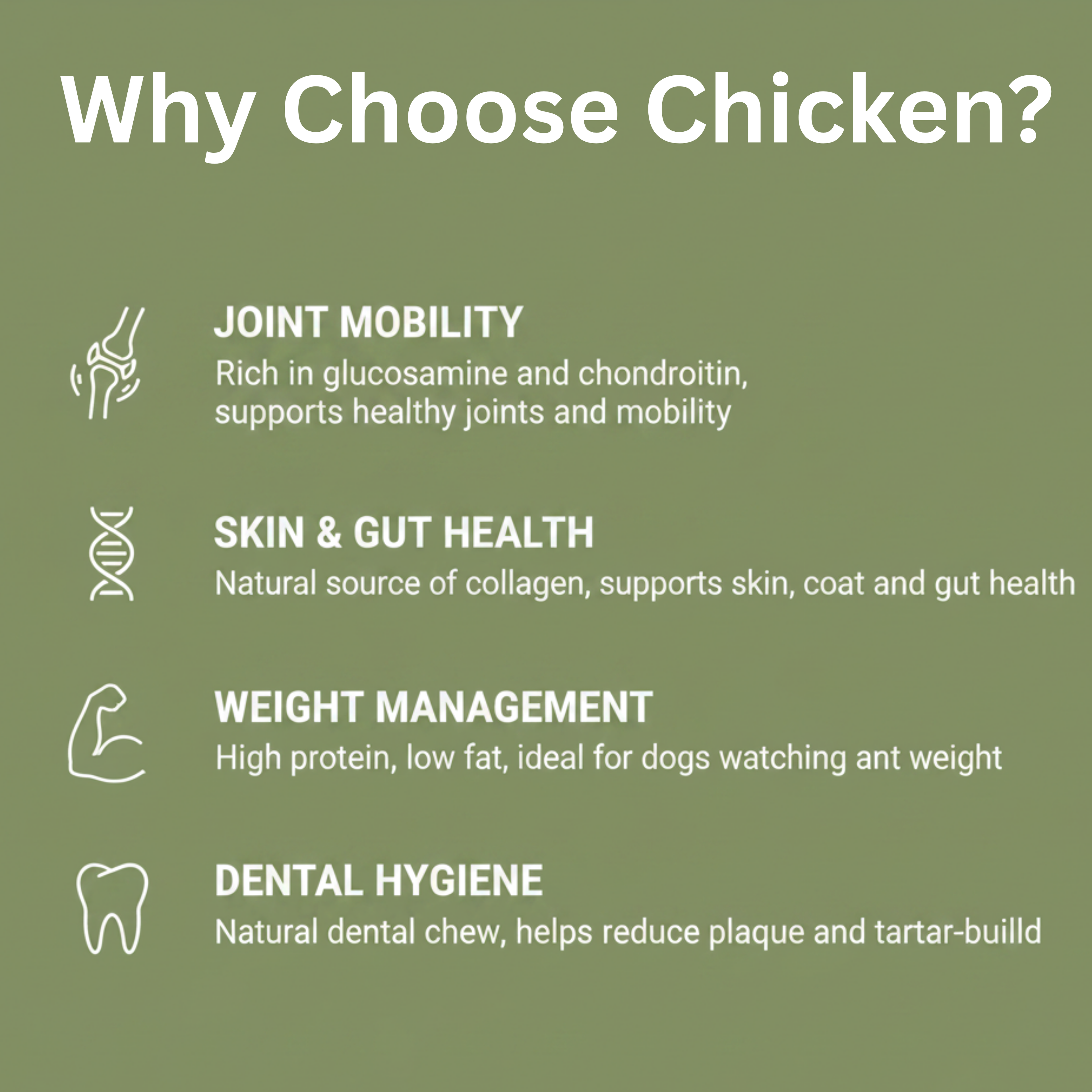 An informational graphic with the heading 'Why Choose Chicken?' on an olive green background, listing four benefits with white icons and text: joint mobility, skin and gut health, weight management, and dental hygiene.